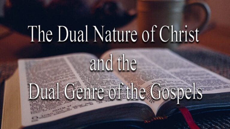 The Dual Nature of Christ and the Dual Genre of the Gospels